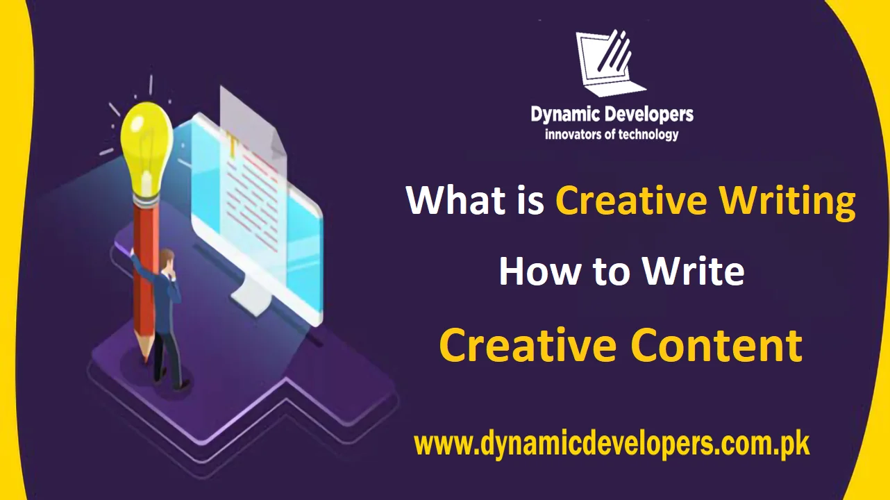 What is Creative Content Writing - Dynamic Developers